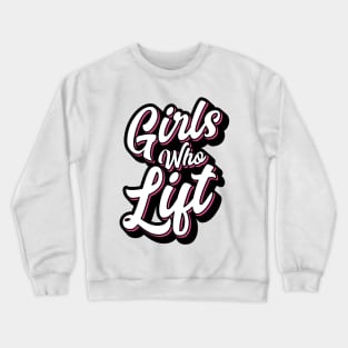 Girls Who Lift Script Crewneck Sweatshirt